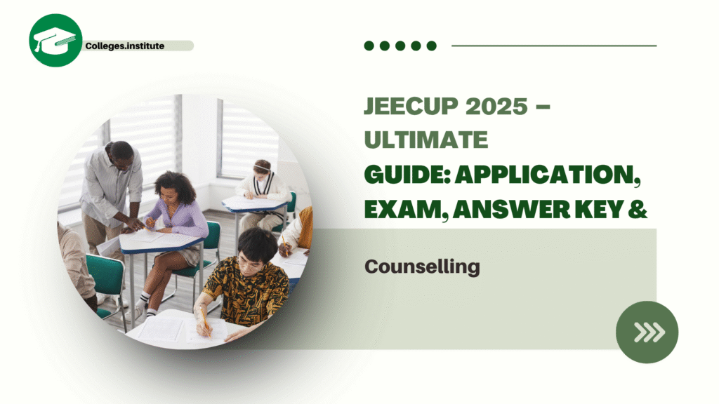 JEECUP 2025 – Ultimate Guide: Application, Exam, Answer Key & Counselling