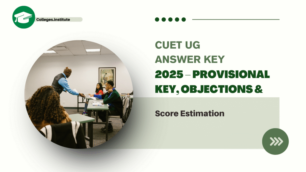 CUET UG Answer Key 2025 – Provisional Key, Objections & Score Estimation